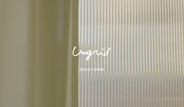 Ungrid Official Website｜アングリッド公式HP